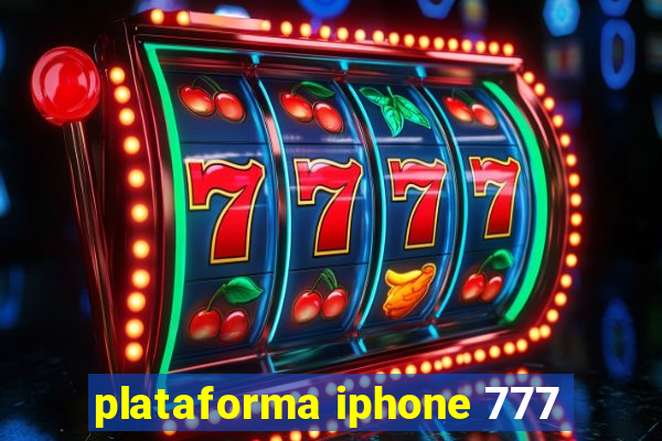 plataforma iphone 777